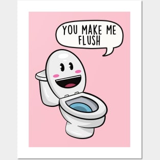 You make me flush Posters and Art